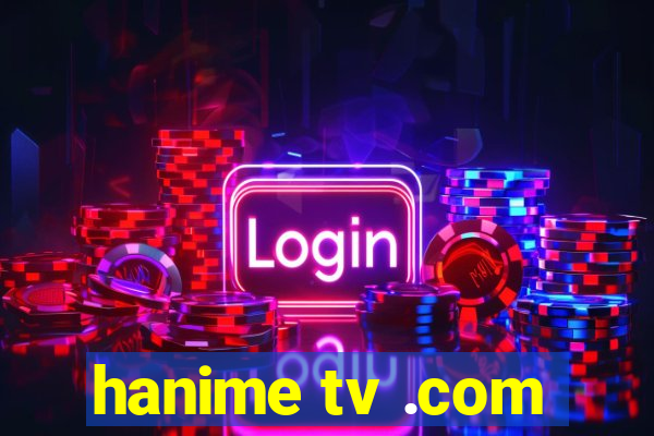 hanime tv .com